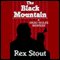 The Black Mountain (Unabridged) audio book by Rex Stout