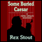 Some Buried Caesar (Unabridged) audio book by Rex Stout