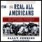 The Real All Americans: The Team That Changed a Game, a People, a Nation (Unabridged) audio book by Sally Jenkins