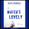 The Water's Lovely (Unabridged) audio book by Ruth Rendell