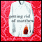 Getting Rid of Matthew (Unabridged) audio book by Jane Fallon