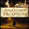 The Anatomy of Deception (Unabridged) audio book by Lawrence Goldstone