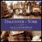 Daughter of York (Unabridged) audio book by Anne Easter Smith