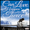 Can Love Happen Twice? (Unabridged) audio book by Mr. Ravinder Singh