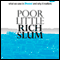 Poor Little Rich Slum: What we saw in Dharavi and why it matters (Unabridged)