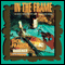 In the Frame (Unabridged)