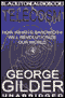 Telecosm: How Infinite Bandwidth Will Revolutionize Our World (Unabridged) audio book by George Gilder