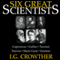 Six Great Scientists (Unabridged) audio book by J.G. Crowther
