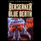 Berserker Blue Death (Unabridged) audio book by Fred Saberhagen