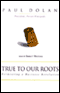 True to Our Roots: Fermenting a Business Revolution (Unabridged) audio book by Paul Dolan