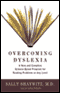 Overcoming Dyslexia (Unabridged) audio book by Sally Shaywitz, M.D.