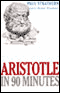 Aristotle in 90 Minutes audio book by Paul Strathern