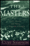 The Masters: Golf, Money, and Power in Augusta, Georgia (Unabridged) audio book by Curt Sampson