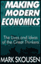 The Making of Modern Economics: The Lives and Ideas of the Great Thinkers (Unabridged) audio book by Mark Skousen