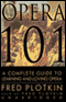 Opera 101: A Complete Guide to Learning and Loving Opera (Unabridged) audio book by Fred Plotkin