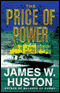 The Price of Power (Unabridged) audio book by James W. Huston