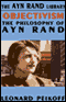 Objectivism: The Philosophy of Ayn Rand (Unabridged) audio book by Leonard Peikoff
