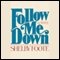 Follow Me Down (Unabridged) audio book by Shelby Foote