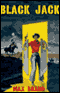 Black Jack (Unabridged) audio book by Max Brand