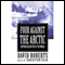 Four Against the Arctic: Shipwrecked for Six Years at the Top of the World (Unabridged) audio book by David Roberts