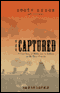 The Captured: A True Story of Abduction by Indians on the Texas Frontier (Unabridged) audio book by Scott Zesch
