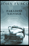 Paradise Salvage (Unabridged) audio book by John Fusco