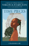 Time Pieces: The Book of Times (Unabridged) audio book by Virginia Hamilton