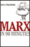 Marx in 90 Minutes (Unabridged) audio book by Paul Strathern