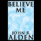 Believe Me (Unabridged) audio book by John R. Alden
