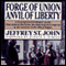 Forge of Union, Anvil of Liberty: A Correspondent's Report on the First Federal Elections, the First Federal Congress, and the Bill of Rights (Unabridged) audio book by Jeffrey St. John
