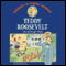 Teddy Roosevelt: Young Rough Rider (Unabridged)