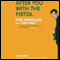 After You with the Pistol (Unabridged) audio book by Kyril Bonfiglioli