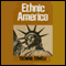 Ethnic America (Unabridged) audio book by Thomas Sowell