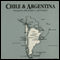 Chile and Argentina (Unabridged) audio book by Mark Szuchman