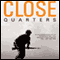 Close Quarters (Unabridged) audio book by Larry Heinemann