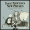 Isaac Newton's New Physics (Unabridged) audio book by Dr. Gordon Brittan