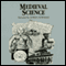Medieval Science (Unabridged) audio book by Dr. Jack Sanders