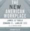 The New American Workplace (Unabridged) audio book by James O'Toole and Edward E. Lawler III