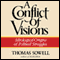 A Conflict of Visions: Ideological Origins of Political Struggles (Unabridged) audio book by Thomas Sowell