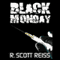 Black Monday (Unabridged) audio book by R. Scott Reiss