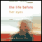The Life Before Her Eyes (Unabridged) audio book by Laura Kasischke