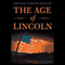 The Age of Lincoln (Unabridged) audio book by Orville Vernon Burton