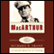 MacArthur: The Great Generals Series (Unabridged)