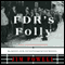 FDR's Folly: How Roosevelt and His New Deal Prolonged the Great Depression (Unabridged) audio book by Jim Powell