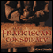 The Franciscan Conspiracy (Unabridged) audio book by John Sack