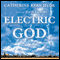 Electric God (Unabridged) audio book by Catherine Ryan Hyde