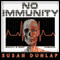 No Immunity: A Kiernan O'Shaughnessy Mystery (Unabridged) audio book by Susan Dunlap