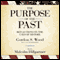 The Purpose of the Past: Reflections on the Uses of History (Unabridged) audio book by Gordon S. Wood