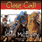 Close Call (Unabridged) audio book by John McEvoy