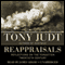 Reappraisals: Reflections on the Forgotten 20th Century (Unabridged) audio book by Tony Judt